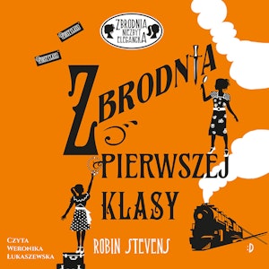 Zbrodnia pierwszej klasy. Zbrodnia niezbyt elegancka, tom 3