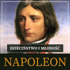 Napoleon Bonaparte. Dzieciństwo i młodość