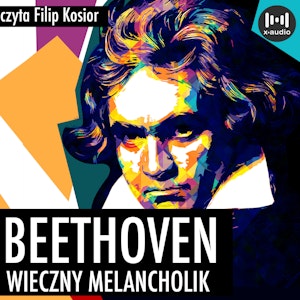 Beethoven. Wieczny melancholik