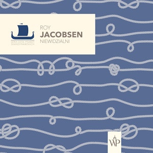 Niewidzialni. Ingrid Barrøy. Tom 1, Roy Jacobsen