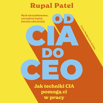 Od CIA do CEO. Jak techniki CIA pomogą ci w pracy