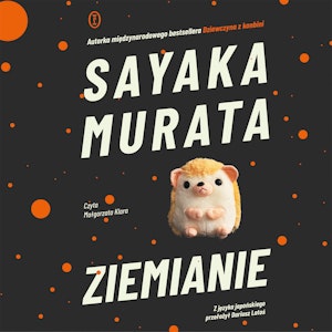 Ziemianie, Sayaka Murata