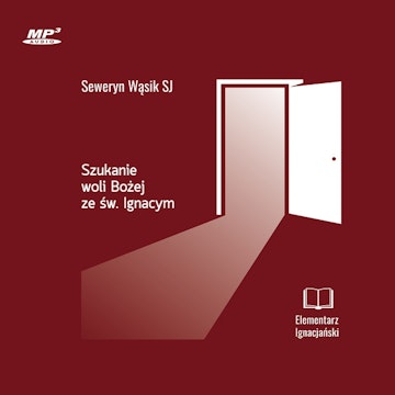Szukanie woli Bożej ze św. Ignacym audiobook, Seweryn Wąsik SJ