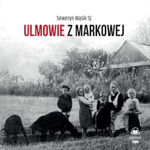 Ulmowie z Markowej