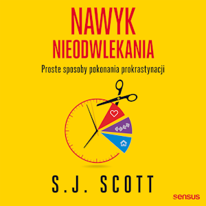 Nawyk nieodwlekania. Proste sposoby pokonania prokrastynacji