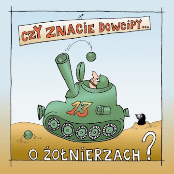 Czy znacie dowcipy o żołnierzach?