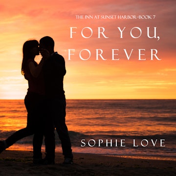 For You, Forever (The Inn at Sunset Harbor - Book Seven)
