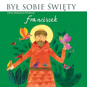 Był Sobie Święty... Franciszek