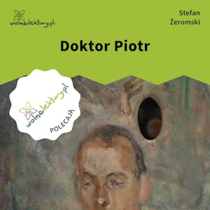 Doktor Piotr, Stefan Żeromski