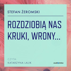 Rozdziobią nas kruki, wrony