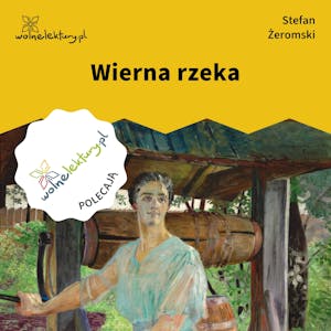 Wierna rzeka, Stefan Żeromski