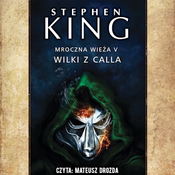 Mroczna Wieża. Tom 5. Wilki z calla