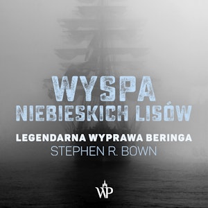 Wyspa niebieskich lisów. Legendarna wyprawa Beringa