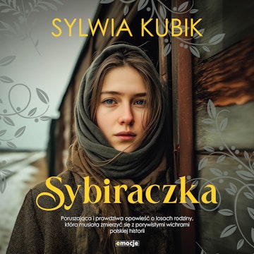 Sybiraczka audiobook, Sylwia Kubik