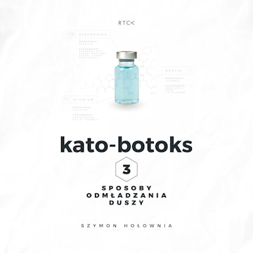 Kato-botoks. Trzy sposoby odmładzania duszy