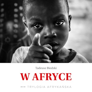 W Afryce. Trylogia Afrykańska