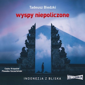 Wyspy niepoliczone. Indonezja z bliska