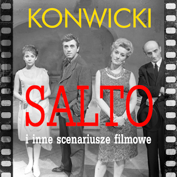 Salto i inne scenariusze filmowe audiobook, Tadeusz Konwicki