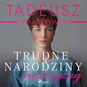 Trudne narodziny mężczyzny