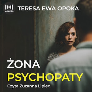 Żona psychopaty, Teresa Ewa Opoka