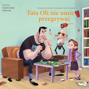 Tata Oli nie umie przegrywać