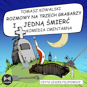 Rozmowy na trzech grabarzy i jedną śmierć