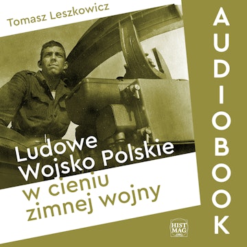 Ludowe Wojsko Polskie w cieniu zimnej wojny