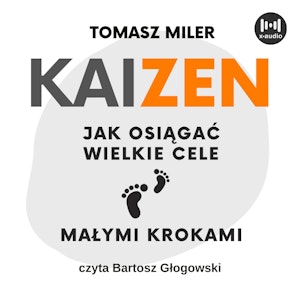 KAIZEN. Jak osiągać wielkie cele małymi krokami