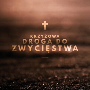 Krzyżowa Droga do Zwycięstwa