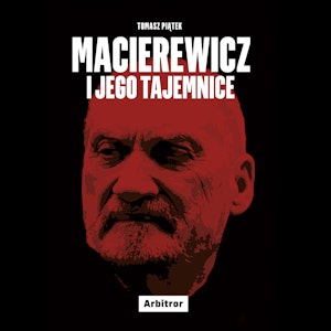 Macierewicz i jego tajemnice