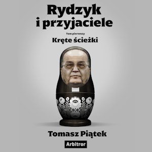 Rydzyk i przyjaciele. Kręte ścieżki