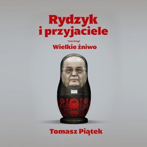 Rydzyk i przyjaciele. Wielkie żniwo