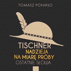 Tischner. Nadzieja na miarę próby