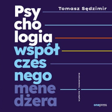 Psychologia współczesnego menedżera. Wydanie 3 rozszerzone