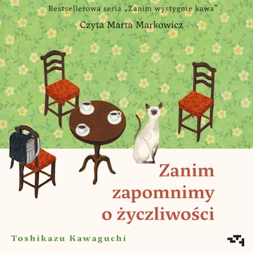 Zanim zapomnimy o życzliwości. Zanim wystygnie kawa. Tom 5