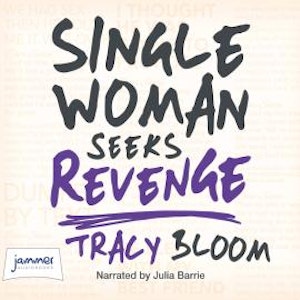 Single Woman Seeks Revenge, Tracy Bloom