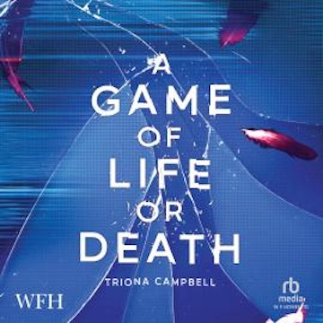 A Game of Life or Death audiobook, Triona Campbell