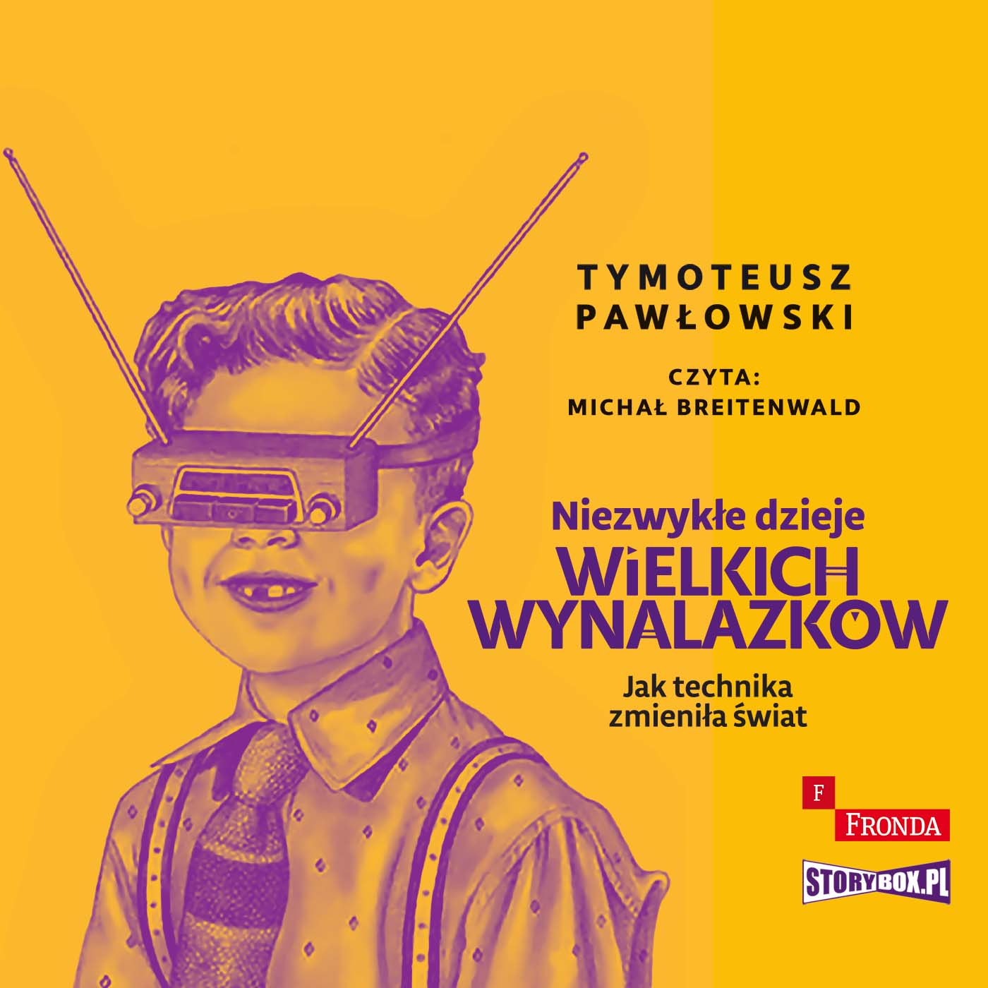 Niezwykłe Dzieje Wielkich Wynalazków - Audiobook - Tymoteusz Pawłowski ...