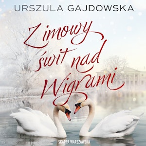 Zimowy świt nad Wigrami, Urszula Gajdowska