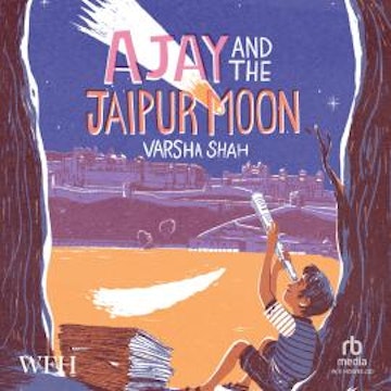 Ajay and the Jaipur Moon audiobook, Varsha Shah