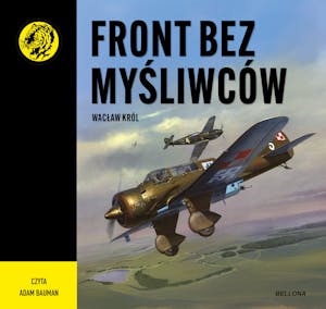 Front bez myśliwców, Wacław Król