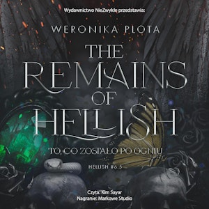 The Remains of Hellish. Hellish. Tom 6.5, Weronika Plota