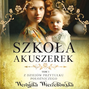 Szkoła akuszerek, Weronika Wierzchowska