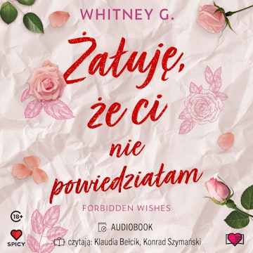 Żałuję, że ci nie powiedziałam. Forbidden Wishes