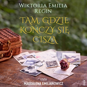 Tam, gdzie kończy się cisza, Wiktoria Emilia Regin