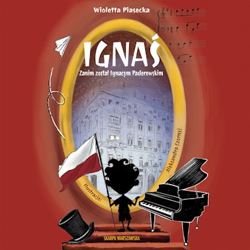 Ignaś. Zanim został Ignacym Paderewskim audiobook, Wioletta Piasecka
