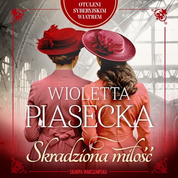Skradziona miłość. Otuleni syberyjskim wiatrem. Tom 3