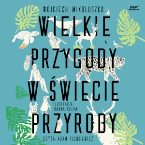 Wielkie przygody w świecie przyrody