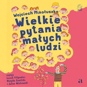 Wielkie pytania małych ludzi