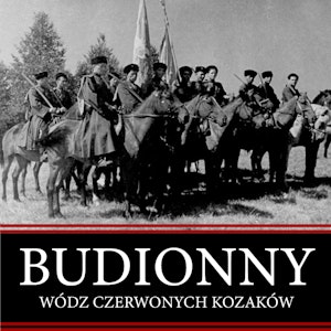 Siemion Budionny. Wódz czerwonych kozaków